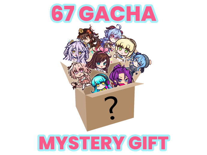 67 GACHA MYSTERY GIFT